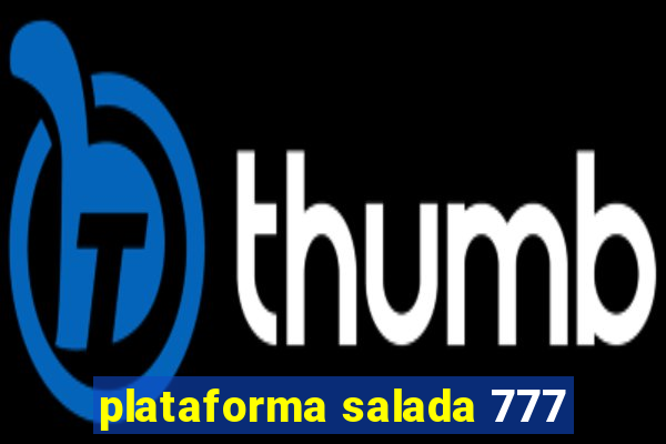 plataforma salada 777